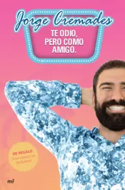 Portada Te odio, pero como amigo