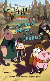 Portada Gravity Falls. La tierra antes de los cerdos