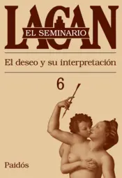 Portada Seminario 6. El deseo y su interpretación