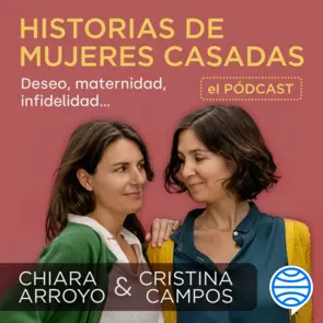 Portada Historias de mujeres casadas. El pódcast