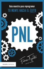 Portada PNL. Guía maestra para reprogramar tu mente hacia el éxito