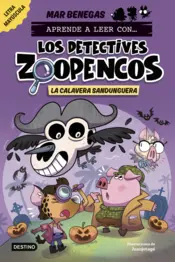 Portada Aprende a leer con... Los Detectives Zoopencos 8. La Calavera Sandunguera