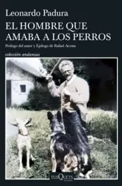 Portada El hombre que amaba a los perros (Edición 15 aniversario)