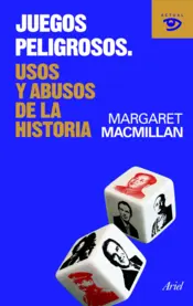 Portada Juegos Peligrosos Usos y Abusos de Historia