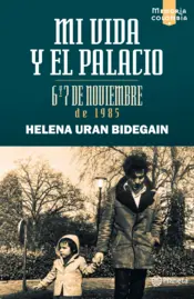 Portada Mi vida y el Palacio: 6 y 7 de noviembre de 1985