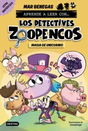 Portada Aprende a leer con... Los Detectives Zoopencos 4. Magia de unicornio