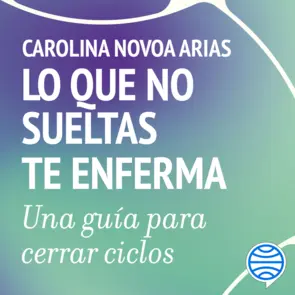 Portada Lo que no sueltas te enferma