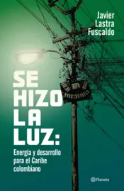 Portada Se hizo la luz: Energía y desarrollo para el  Caribe