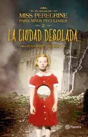 Portada El hogar de miss Peregrine para niños peculiares 2 - La ciudad desolada