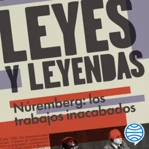 Portada Leyes y leyendas - Núremberg: Los trabajos inacabados