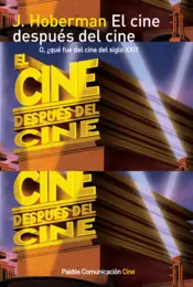 Portada El cine después del cine. O, ¿Qué fue del cine del siglo XXI
