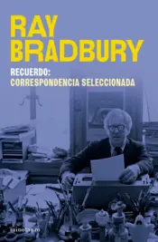 Portada Recuerdo: correspondencia seleccionada de Ray Bradbury