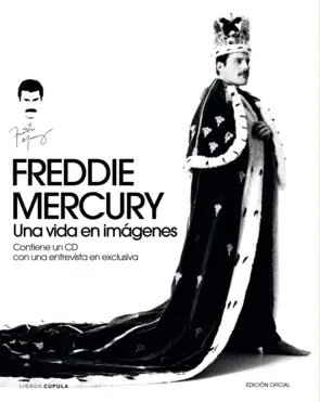 Portada Freddie Mercury Una Vida en Imágenes