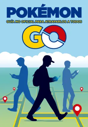 Portada POKÉMON GO. Una guía no oficial para atraparlos a todos