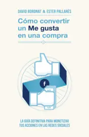 Portada Cómo Convertir un " Me Gusta" en una compra