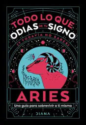 Portada Aries: Todo lo que odias de tu signo y todavía no sabes