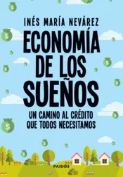Portada Economía de los sueños. Un camino al crédito que todos necesitamos