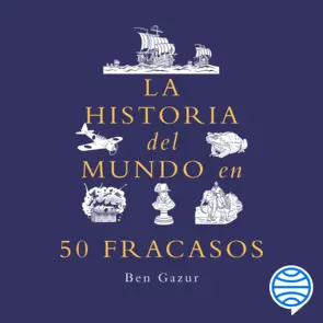 Portada La historia del mundo en 50 fracasos