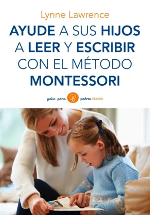 Portada Ayude a sus hijos a leer y escribir con el método Montessori