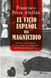 Portada El vicio español del magnicidio