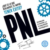 Portada ¿Qué es lo que realmente te impide tener éxito? PNL