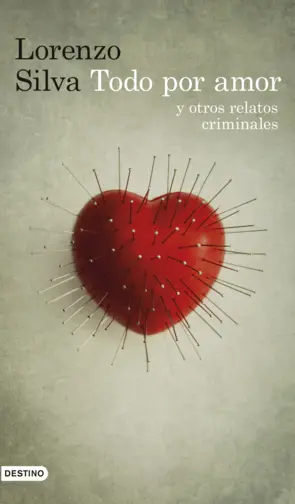 Portada Todo por amor y otros relatos criminales