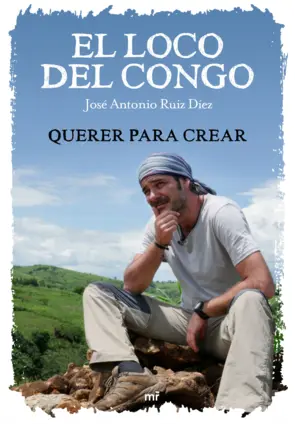 Portada El loco del Congo. Querer para crear