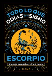 Portada Escorpio: Todo lo que odias de tu signo y todavía no sabes