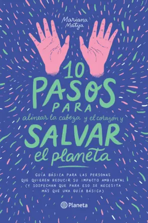 Portada 10 pasos para alinear la cabeza y el corazón y salvar el planeta