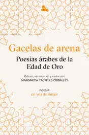 Portada Gacelas de arena: Poesías árabes de la Edad de Oro