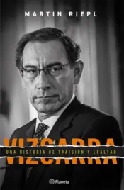 Portada Vizcarra, una breve historia de lealtad y traición