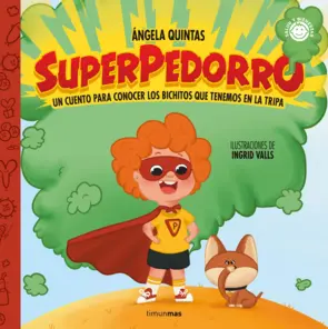Portada Superpedorro. Un cuento para conocer los bichitos que tenemos en la tripa