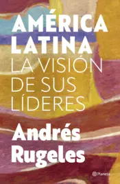 Portada América Latina: la visión de sus líderes