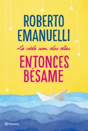 Portada La vida son dos días, entonces bésame