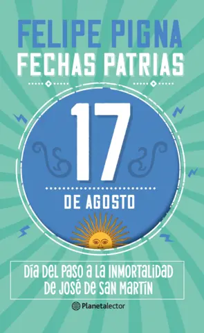 Portada Fechas patrias. 17 de agosto - Planeta Lector