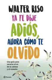 Portada Ya te dije adiós, ahora cómo te olvido