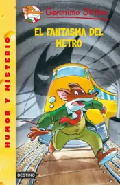 Portada El fantasma del metro - Geronimo Stilton