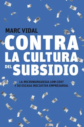 Portada Contra la cultura del subsidio