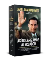 Miniatura portada 3d Así dolarizamos al Ecuador