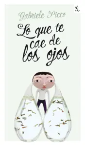 Portada Lo que Cae de los Ojos