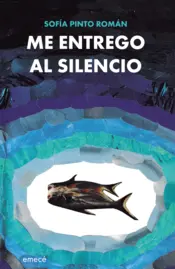 Portada Me entrego al silencio