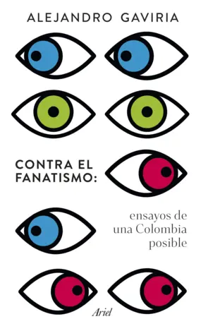 Portada Contra el fanatismo: ensayos para una Colombia posible