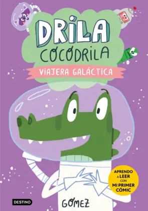Portada Drila Cocodrila 4. Viajera galáctica. Aprendo a leer