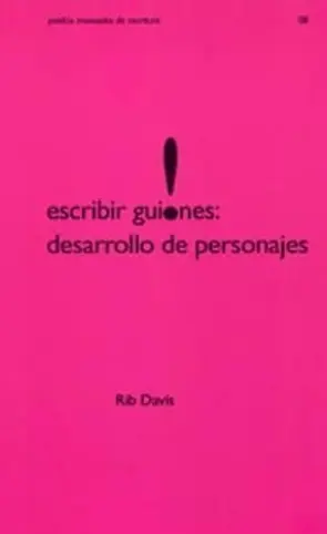 Portada Escribir Guiones : Desarrollo de Personajes