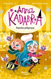Portada Anna Kadabra 6. Pasteles peligrosos