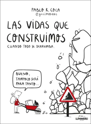 Portada Las vidas que construimos cuando todo se derrumba