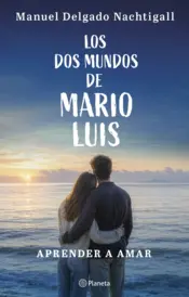 Portada Los dos mundos de Mario Luis. Aprender a amar