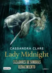 Portada Lady midnight. Cazadores de sombras. Renacimiento