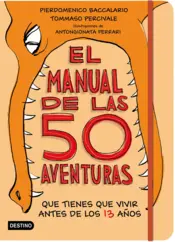 Portada El manual de las 50 aventuras que tienes que vivir antes de los 13 años