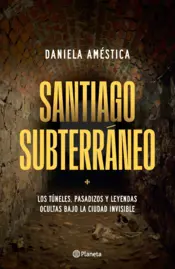 Portada Santiago subterráneo